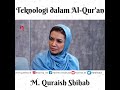 Teknologi dalam Al-Qur'an | M. Quraish Shihab