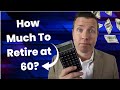 How Much Do You NEED To Retire at 60? (Compilation)
