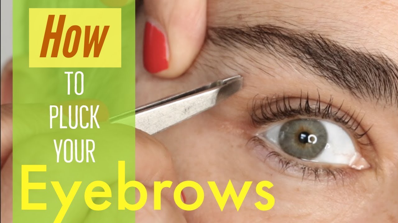 How To Pluck Your EYEBROWS - YouTube