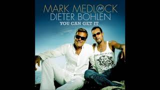 Mark Medlock & Dieter Bohlen - 2007 - You Can Get It - Single Version