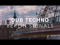 BERLIN SIGNALS 🗼 Dub Techno & TV Tower [Atmospheric / Moody]
