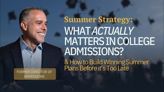 Summer Planning for High School Students: What Freshmen, Sophomores, and Juniors Need to do NOW