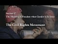 MOOC WHAW1.2x | 17.3.1 The Civil Rights Movement | The Meaning of Freedom When Gender is at Issue