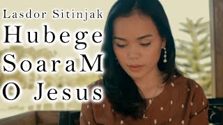 Hubege Soaram O Jesus (B.E 719) - Lasdor Sitinjak - Lagu Rohani Batak