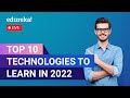 Top 10 Technologies to Learn in 2022  | Trending Technologies in 2022 | Edureka Live