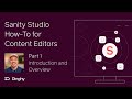 Sanity Studio How-To for Content Editors: Introduction and Overview
