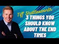 3 Things You Should Know About The End Times