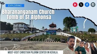 Bharananganam Church | St. Alphonsa's Tomb | Must visit Christian pilgrim center in Kerala