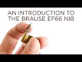 An Introduction to the Brause EF66 Nib