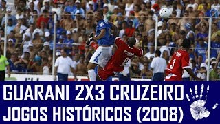GUARANI 2X3 CRUZEIRO - JOGOS HISTÓRICOS (2008)