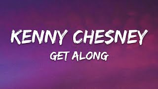 Kenny Chesney - Get Along (Lyrics)