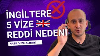 İngiltere vize reddinin en önemli 5 nedeni | NASIL ALINIR?