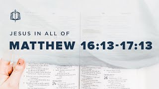 Matthew 16:13-17:13 | Who is Jesus? | Bible Study