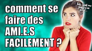 Comment se faire des ami.e.s FACILEMENT ? - (f)utile