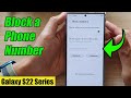 Galaxy S22/S22+/Ultra: How to Block a Phone Number