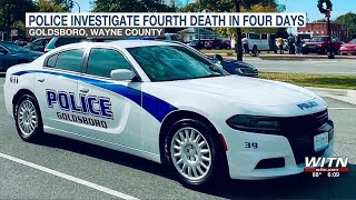 Goldsboro police investigating fourth death in four days