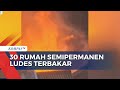 Diduga Akibat Warga Lupa Matikan Kompor, 30 Rumah Semipermanen di Kuningan Jakarta Ludes Terbakar