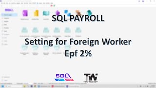 SQL Payroll - Setting Foreign Worker EPF 2%