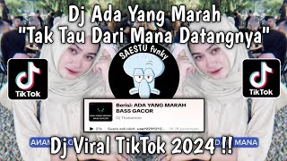 DJ TAK TAHU DARI MANA DATANGNYA - DJ ADA YANG MARAH DJ MALBAR REMIX TERBARU VIRAL TIKTOK 2024 !!