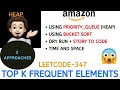 Top K Frequent Elements | Heap | Bucket Sort | AMAZON | Leetcode 347 | Explanation | Live Coding