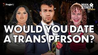 Would You Date a Trans Person? | Man on The Street | PragerU