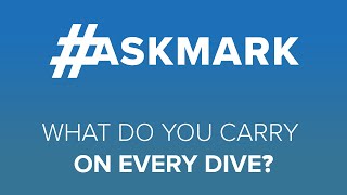 What Do You Carry on EVERY Dive? | #AskMark | @ScubaDiverMagazine