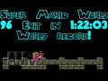 (WR)Super Mario World | 96 Exit | 1:22:03.08