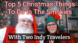 Top 5 Christmas Things to Do in the Smokies (Podcast Ep. 1)  w/ @twoindytravelers