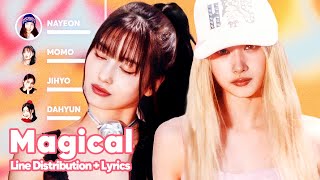 TWICE - Magical (Line Distribution + Lyrics Karaoke) PATREON REQUESTED