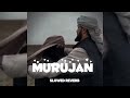 Murujan | Slowed Reverb