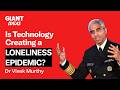 Former US Surgeon General Vivek Murthy: Is Technology Fuelling a Loneliness Epidemic?