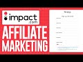 How To Create Account On Impact.com (2024) | Affiliate Marketing Impact