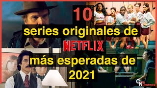 Las 10 series originales de Netflix mas esperadas del 2021