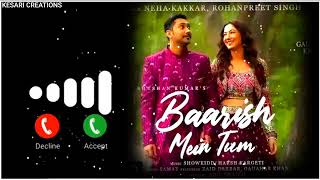 Baarish Mein Tum Ringtone, Neha Kakkar | Baarish Me Tum Ringtone, Download