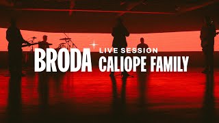 Caliope Family ϟ BRODA LIVE SESSION