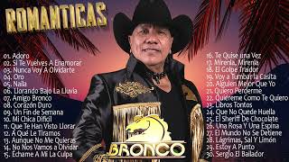 GRUPO BRONCO MIX LO MAS ROMANTICO ❤️ MEJORES CANCIONES ROMANTICAS ❤️ LO MEJOR DE BRONCO INOLVIDABLES