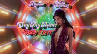 ALYSSA x Colin Hennerz - Say My Name - Hard Edit (Official Visualiser)