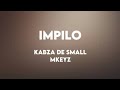Kabza De Small & MKeyz - Impilo Lyrics