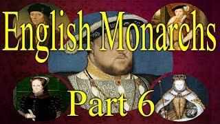 English monarchs, Part 6, 1485AD - 1603AD House of Tudor