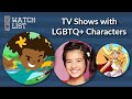 TV Shows with LGBTQ+ Characters