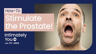 HOW-TO - STIMULATE THE PROSTATE!