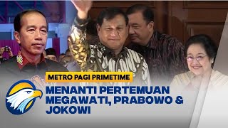 Menanti Pertemuan Megawati, Prabowo \u0026 Jokowi