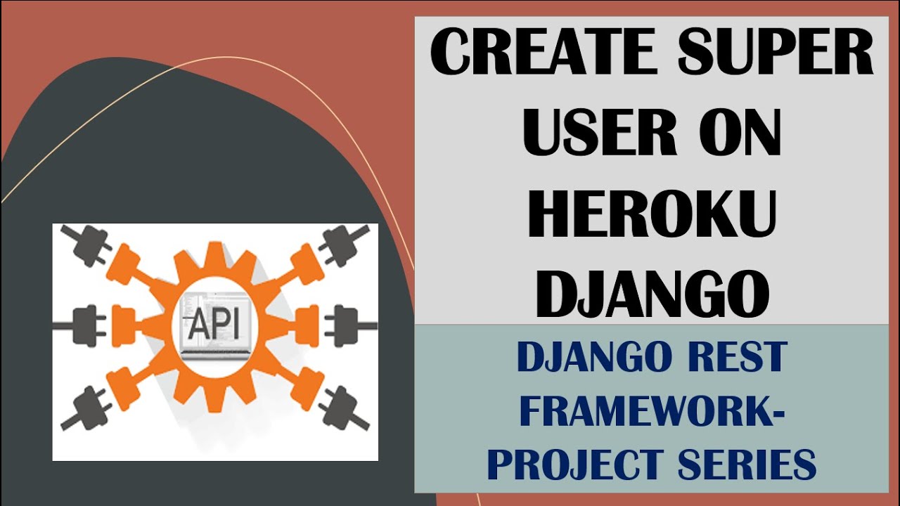 Create Super User On Heroku Django API Project | CreateSuperUser Django ...