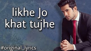 Likhe Jo Khat Tujhe SANAM lyrics from original lyrics