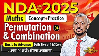 NDA 2025 Math Class | Permutation and Combination Concept + Practice | NDA Maths by Sonvir Sir