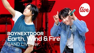 [4K] BOYNEXTDOOR(보이넥스트도어) “Earth, Wind & Fire” Band LIVE Concert 베이비부마달링보넥도💖 [it’s KPOP LIVE 잇츠라이브]