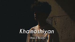 Khamoshiyan - Arijit Singh | Slow & Reverb Song | V MUSIC