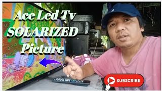 ACE LED TV SOLARIZED PICTURE HOW TO FIX