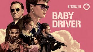 Baby Driver - Recenzja przedpremierowa #287