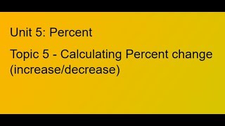 Unit 5 Topic 5 (Percent Increase/Decrease)